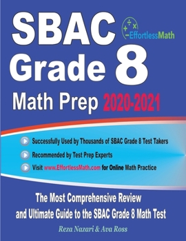 Paperback SBAC Grade 8 Math Prep 2020-2021: The Most Comprehensive Review and Ultimate Guide to the SBAC Grade 8 Math Test Book