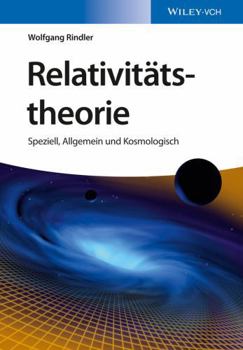 Relativitat - Speziell, Allgemein und Kosmologisch (German Edition)