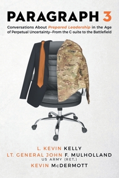 Paperback Paragraph 3: Conversations About Prepared Leadership in the Age of Perpetual Uncertainty -- From the C-Suite to the Battlefield Book