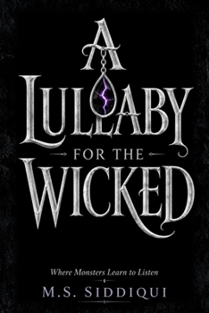 Paperback A Lullaby For The Wicked: Where Monsters Learn to Listen Book