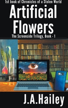 Paperback Artificial Flowers, The Screenside Trilogy, Book-1 Book
