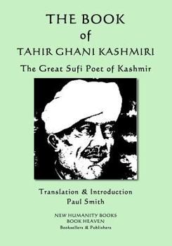 THE BOOK OF TAHIR GHANI KASHMIRI: The Great Sufi Poet of Kashmir