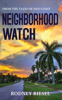 Neighborhood Watch - Book #10 of the From the Tales of Dan Coast