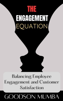 Paperback The Engagement Equation: Balancing Employee Happiness and Customer Satisfaction Book
