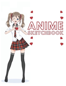 Paperback Anime Sketchbook: Japanese Manga Personalized Sketch Book to Sketching Drawing or Coloring - Gift Idea for Teen Artists to Learn & Pract Book