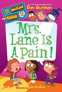 Mrs. Lane Is a Pain! - Book #12 of the My Weirder School