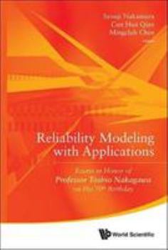 Hardcover Reliability Modeling with Applications: Essays in Honor of Professor Toshio Nakagawa on His 70th Birthday Book