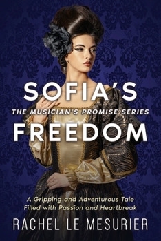 Paperback Sofia's Freedom: A Gripping and Adventurous Tale Filled with Passion and Heartbreak Book