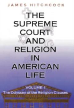 Hardcover The Supreme Court and Religion in American Life: Volume I; The Odyssey of the Religion Clauses Book