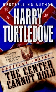 The Center Cannot Hold - Book #2 of the American Empire