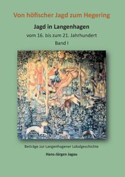 Paperback Von höfischer Jagd zum Hegering: Jagd in Langenhagen Band I [German] Book