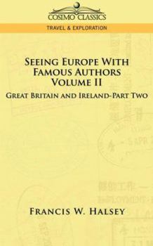 Paperback Seeing Europe with Famous Authors: Volume II - Great Britain and Ireland - Part Two Book