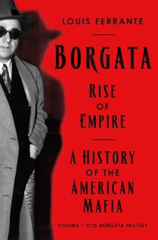 Hardcover Borgata: Rise of Empire: A History of the American Mafia Book