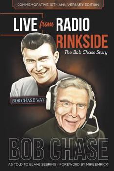 Paperback Live from Radio Rinkside: The Bob Chase Story Book