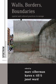 Paperback Walls, Borders, Boundaries: Spatial and Cultural Practices in Europe Book