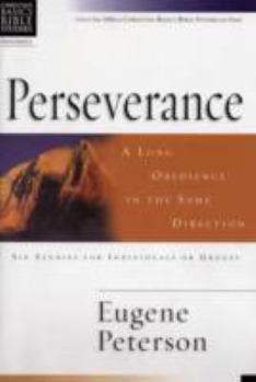 Paperback CBBS: Perserverance: A Long Obedience in the Same Direction (Christian Basics Bible Studies) Book