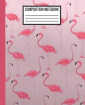 Paperback Composition Notebook: Adorable Stand Tall Flamingo Pattern College Ruled Blank Lined Journal, Exercise book subject for girls, teens, studen Book