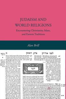 Paperback Judaism and World Religions: Encountering Christianity, Islam, and Eastern Traditions Book