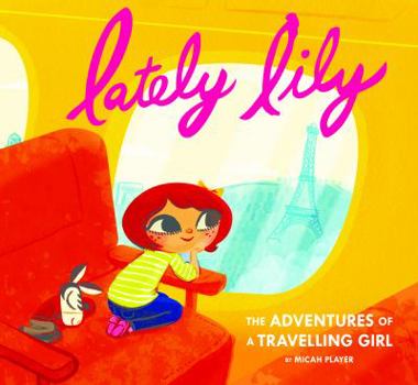 Hardcover Lately Lily: The Adventures of a Travelling Girl Book