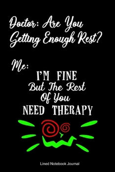 Paperback Doctor: Are You Getting Enough Rest? Lined Notebook Journal: Funny Gag Gift Humorous Notepad For Friends, Family & Coworkers Book