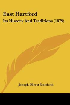 Paperback East Hartford: Its History And Traditions (1879) Book