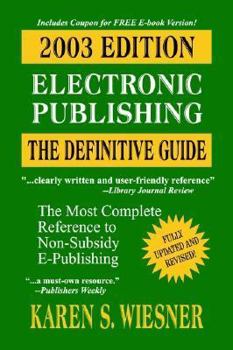 Electronic Publishing: The Definitive Guide (2002 Edition) (Electronic Publishing)