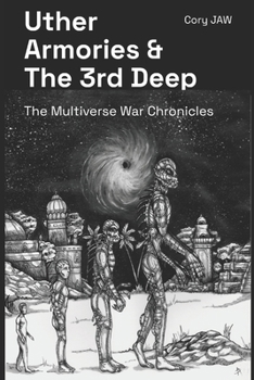 Paperback Uther Armories and the 3rd deep: the Multiverse War Chronicles Book