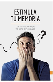 Paperback Estimula tu memoria: Los trucos para que no se te olvide nada [Spanish] Book