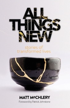 Paperback All Things New: Stories of Transformed Lives Book