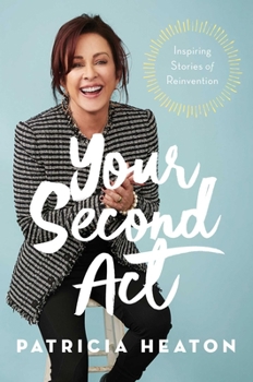 Hardcover Your Second ACT: Inspiring Stories of Reinvention Book