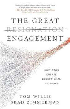 Paperback The Great Engagement: How CEOs Create Exceptional Cultures Book