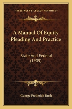 Paperback A Manual Of Equity Pleading And Practice: State And Federal (1909) Book
