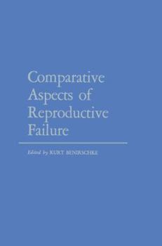 Paperback Comparative Aspects of Reproductive Failure: An International Conference at Dartmouth Medical School, Hanover, N.H.--July 25-29, 1966 Book