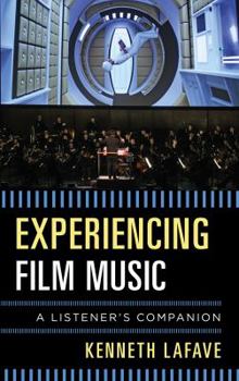 Hardcover Experiencing Film Music: A Listener's Companion Book