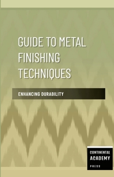 Paperback Guide to Metal Finishing Techniques - Enhancing Durability Book