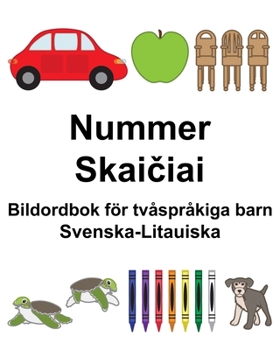 Paperback Svenska-Litauiska Nummer/Skai&#269;iai Bildordbok för tvåspråkiga barn [Swedish] Book