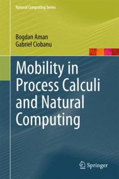 Hardcover Mobility in Process Calculi and Natural Computing Book