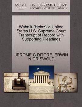 Paperback Wabnik (Heinz) V. United States U.S. Supreme Court Transcript of Record with Supporting Pleadings Book