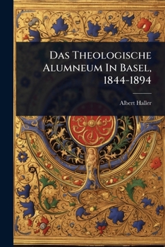 Paperback Das Theologische Alumneum In Basel, 1844-1894 [German] Book