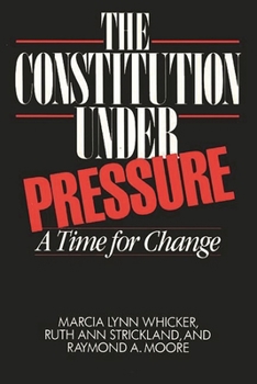 Hardcover The Constitution Under Pressure: A Time for Change Book