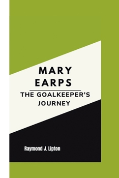 Paperback Mary Earps: The Goalkeeper's Journey Book