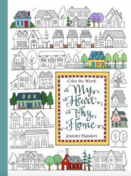 Paperback Color the Word: My Heart, Thy Home Book