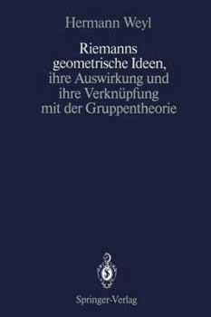 Paperback Riemanns Geometrische Ideen, Ihre Auswirkung Und Ihre Verknüpfung Mit Der Gruppentheorie [German] Book