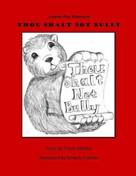 Paperback Thou Shalt Not Bully: Another Paw Adventure Book