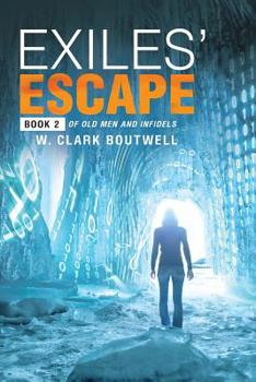 Exiles' Escape - Book #2 of the Old Men and Infidels