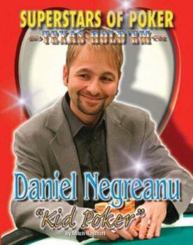 Daniel "Kid Poker" Negreanu (Superstars of Poker) - Book  of the Superstars of Poker: Texas Hold'em