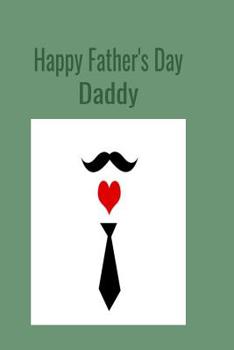 Paperback Happy Father's Day Daddy: A perfect Father's Day gift to last all year.... Book