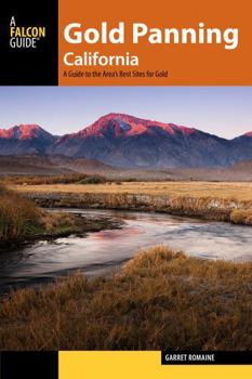 Paperback Gold Panning California: A Guide to the Area's Best Sites for Gold Book