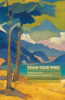 Paperback Train Your Mind: Tibetan Exercises in Wisdom and Compassion Book