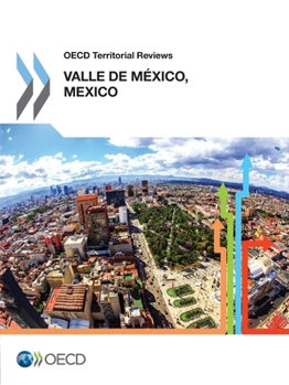 OECD Territorial Reviews: Valle de Mexico, Mexico